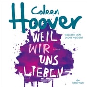 Will &amp; Layken 3: Weil wir uns lieben Colleen Hoover