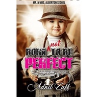 BORN NOT TO BE PERFECT - ADNIL ZAFF (nos)