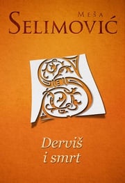 Derviš i smrt Meša Selimović