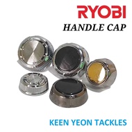 RYOBI HANDLE CAP (MODEL VIRTUS/ ECUSIMA/ CAMARA)