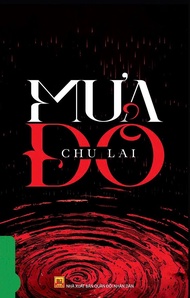 Mưa Đỏ - Tác Giả: Chu Lai