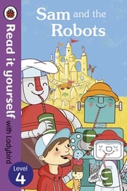 Sam and the Robots - Read it yourself with Ladybird Ladybird