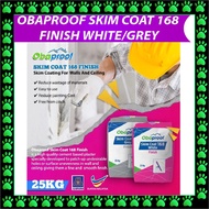 OBAPROOF 25KG SKIM COAT 168 FINISH WHITE or GREY Skim Coating For Walls And Ceiling / Skimcoat Wall 