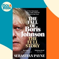 The Fall of Boris Johnson - The Full Story by Sebastian Payne (UK edition, paperback)
