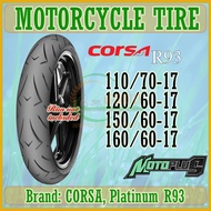 Motorcycle Sleek TUBELESS Tire Rim 17 110 120 150 160 Brand CORSA , Platinum R93 Yamaha Sniper