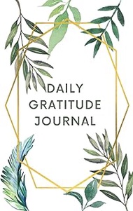 Daily Gratitude Journal: A 24 Weeks Gratitude Journal