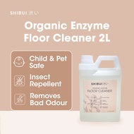 SHIBUI Organic Enzyme Floor Cleaner Baby & PetSafe Hard Stains (2L) / Pencuci Lantai Organic Enzyme 