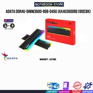ADATA DDR4U-DIMM3600-8GB-D45G(AX4U36008G18IDCBK)/ประกัน 3 Y