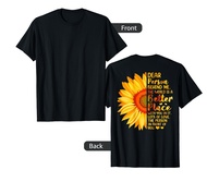 Dear Person Behind Me The World Is A Better Place Sunflower T-Shirt