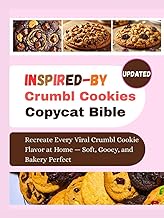 INSPIRED-BY Crumbl Cookies Copycat Bible: Recreate Every Viral Crumbl Cookie Flavor at Home — Soft, 