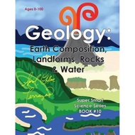 [100% Original Books] - Geology : Earth Composition, Landforms, Rocks & Water by April Chloe Terraza