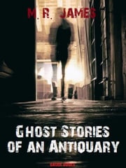Ghost Stories of an Antiquary Montague Rhodes James