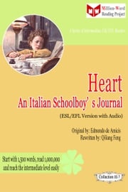 Heart: An Italian Schoolboy’s Journal (ESL/EFL Version with Audio) Qiliang Feng