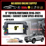 Toyota Fortuner 2016 - 2021 Android Player  9" Inch Casing + Socket -M10746+A12875