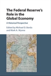 The Federal Reserve's Role in the Global Economy Michael D. Bordo