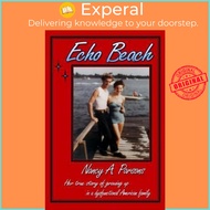 Echo Beach : Nancy Parsons, Her true story of growing up in a dysfunctional American family by Nancy