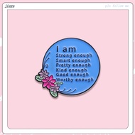 I Am Strong Enough Brooches All Enough Enamel Pins Funny Flower Creative Smart Pretty Kind Enough La