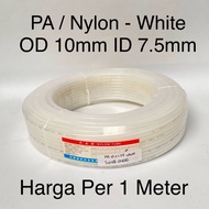 PUTIH White PA Nylon Tubing Hose 10mm x 7.5mm OD 10mm ID 7.5mm Thickness 1.25mm Tube | Pa10 Pneumati