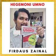 ILHAM SIRD Hegemoni UMNO Pembangunan dan Keruntuhannya Menurut Teori Kitaran Ibnu Khaldun Firdaus Za