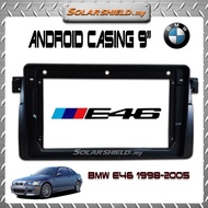 BMW E46 9'' Android Casing With Socket With Canbus