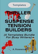 Thriller & Suspense Tension Builders For Busy Writers (4 Templates Bundle) (Templates For Writing Ge