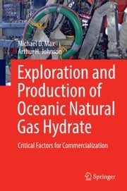 Exploration and Production of Oceanic Natural Gas Hydrate Michael D. Max