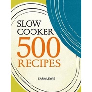 Slow Cooker: 500 Recipes by Sara Lewis (UK edition, paperback)