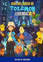 GUÍA DEL JUEGO DE POKÉMON LEGENDS: ZA: El Tutorial Definitivo Para Dominar Las Tácticas De Batalla,