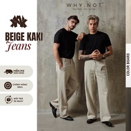 Quần Kaki Nam Ống Suông WHY NOT Màu Be Beige - BEIGE KAKI JEANS WHY.NOT - Quần Jean Nam Ống Rộng