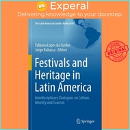 Festivals and Heritage in Latin America : Interdisciplinary Dialogue by Fabiana Lopes da Cunha Jorge