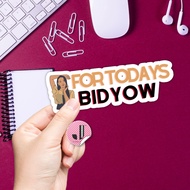 FOR TODAY'S BIDYOW Statement Sticker | Waterproof Vinyl Stickers | Aqua Flask | Laptop | Tumbler