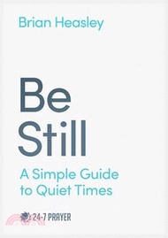 24854.Be Still: A Simple Guide to Quiet Times