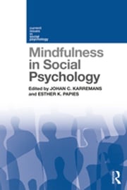 Mindfulness in Social Psychology Johan C. Karremans