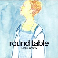 Feelin’Groovy/ROUND TABLE