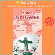 Korea : The 38th Parallel North by Ryo Sung Chol (paperback)