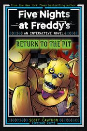 Five Nights at Freddy's: Return to the Pit (Interactive Novel #2) Scott Cawthon