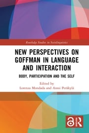 New Perspectives on Goffman in Language and Interaction Lorenza Mondada