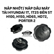 OIL CAP/ LOAD OIL CAP FOR HYUNDAI 1T25 TO 3TUC5, PORTER2, HD65, HD72, H100, H150