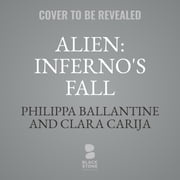 Alien: Inferno's Fall Philippa Ballantine