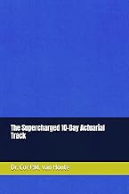 The Supercharged 10-Day Actuarial Track (Practical Actuarial Science (Three Volumes)): 4