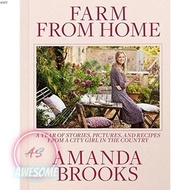 Farm from Home: A Year of Stories, Pictures, and Recipes from a City Girl in the Country [O#COOKBOOK