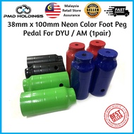 38mm x 100mm Neon Color Foot Peg Pedal For DYU / AM (1pair) Foot Pedal / Foot Rest / Footrest / Foot