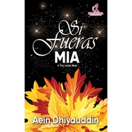 Pre- Order NOVEL SI FUERAS MIA by AEIN DHIYAUDDIN