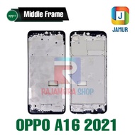 FRAME OPPO A16 2021 TULANG TENGAH OPPO A16 2021 MIDDLE FRAME OPPO A16
