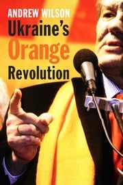 Ukraine's Orange Revolution Dr. Andrew Wilson