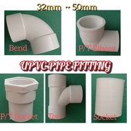 UPVC PIPE FITTINGS / UPVC PIPE CONNECTOR SOCKET BEND TEE P/T SOCKET P/T ELBOW (32MM / 40MM / 50MM)
