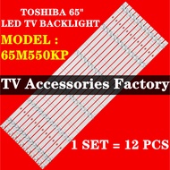 65M550KP TOSHIBA 65" LED TV BACKLIGHT (LAMPU TV) 65 INCH LED TV BACKLIGHT 65M550KP