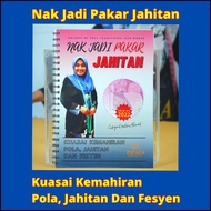 BUKU HASILKAN POLA PAKAIAN - 35 FESYEN TRADITIONAL DAN MODEN - NAK JADI PAKAR JAHITAN