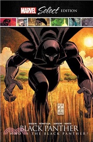 13131.Black Panther: Who is the Black Panther? Marvel Select Edition