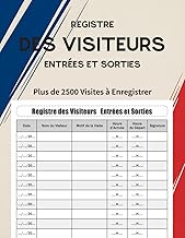 Registre des Visiteurs Entrées et Sorties: Carnet de Suivi des Visites pour Entreprises, Écoles, Adm